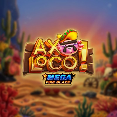 Mega Fire Blaze: Axoloco