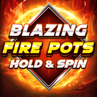Blazing Fire Pots: Hold and Spin
