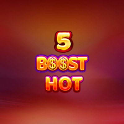 5 Boost Hot