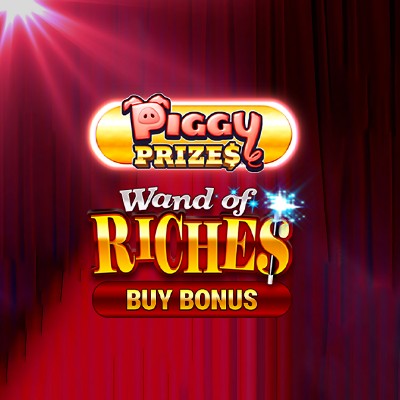 Piggy Prizes Wand of Riches Buy Bonus