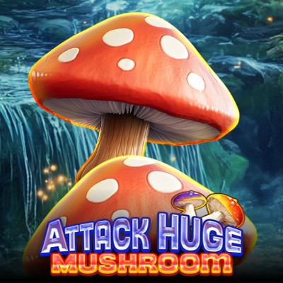 Attack Huge Mushroom