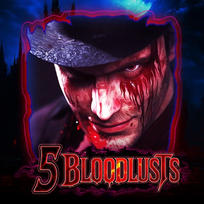 5 Bloodlusts