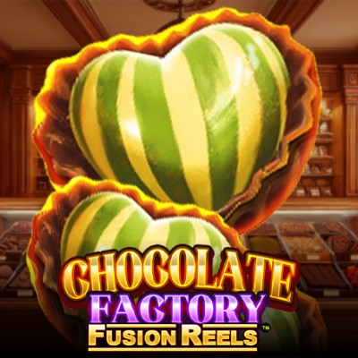 Chocolate Factory Fusion Reels
